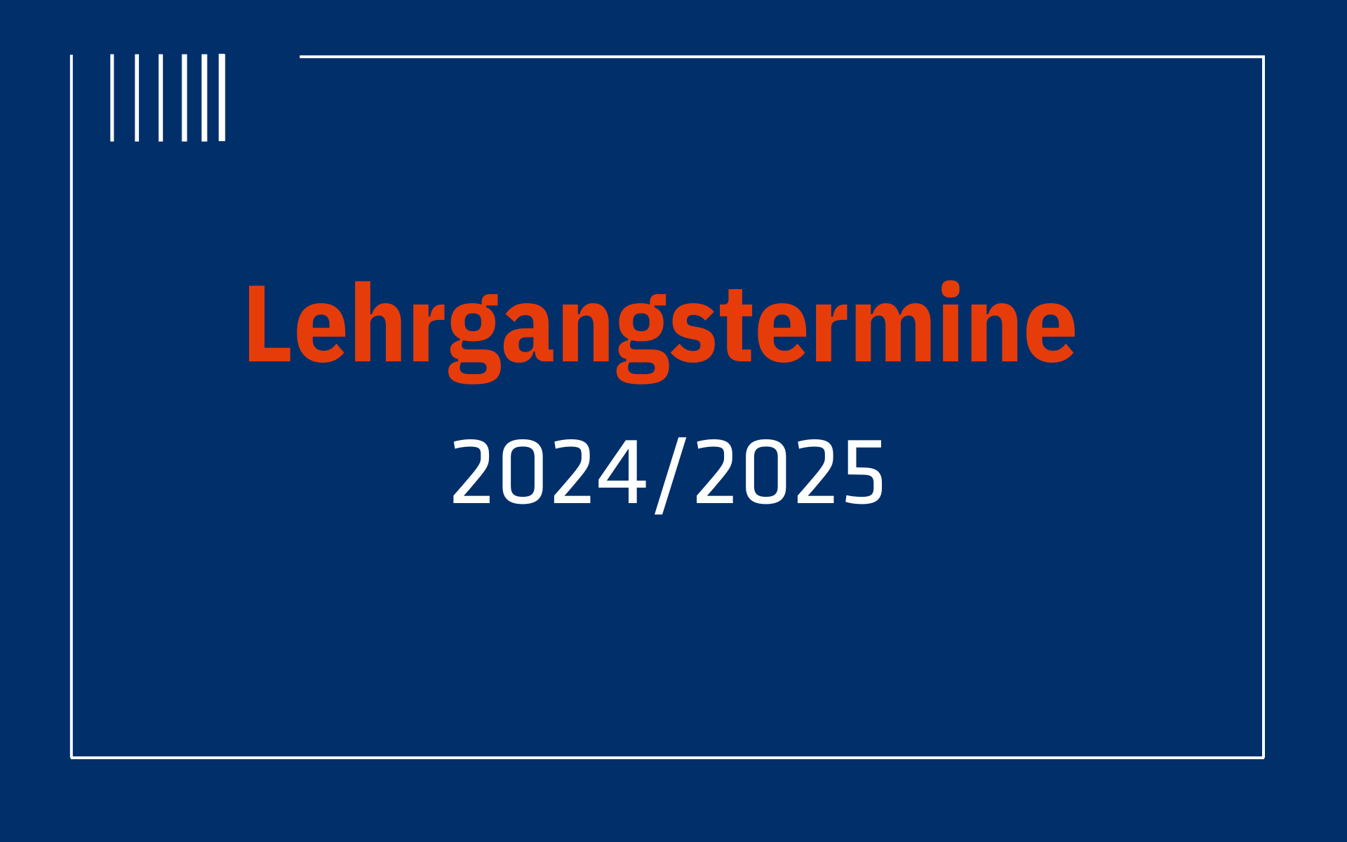 Lehrgangstermine für das Ausbildungs- und Studienjahr 2024/2025 - Aktuelles